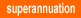 superannuation